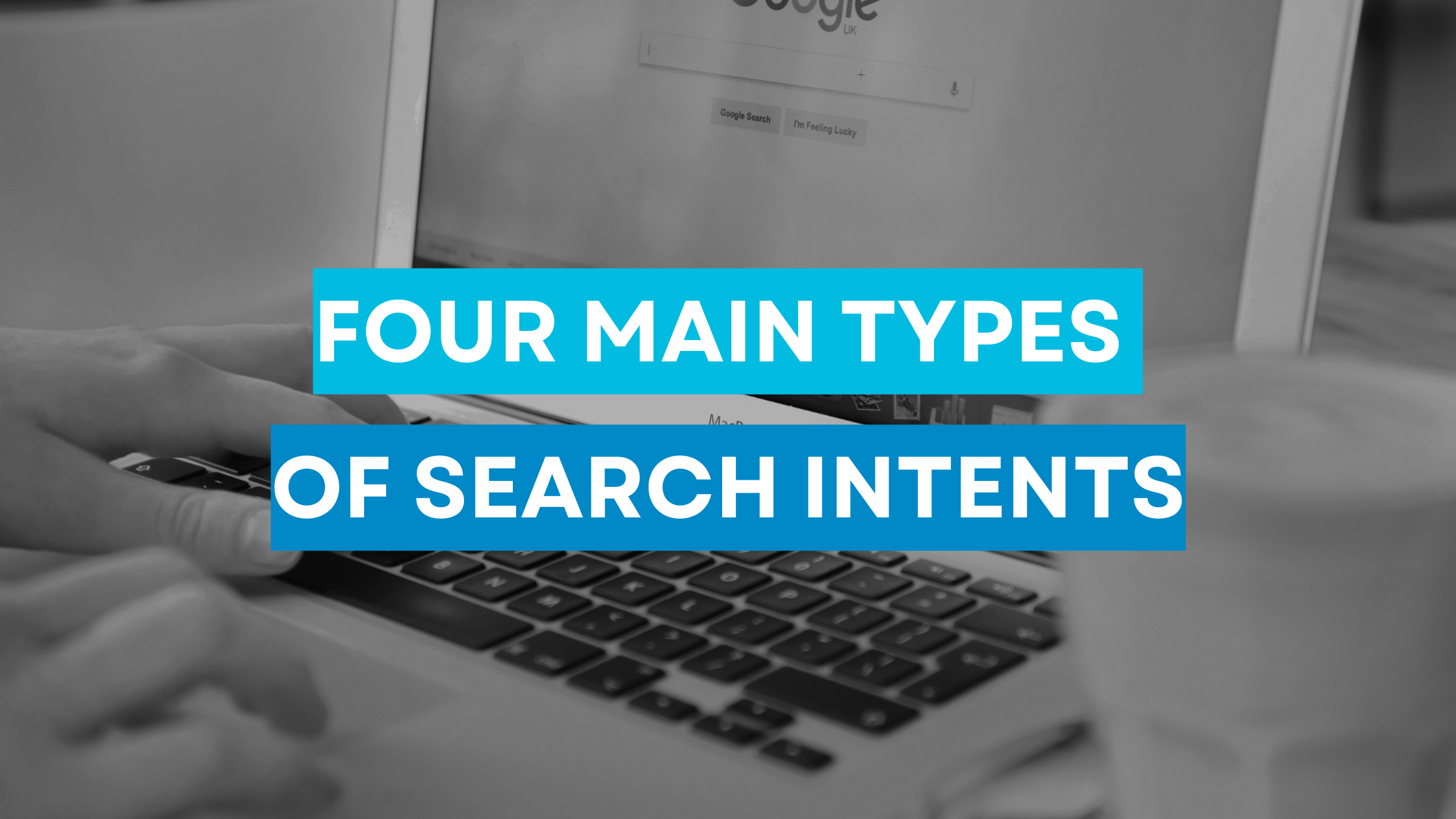 Read more about the article Understanding the Four Main Types of Search Intents