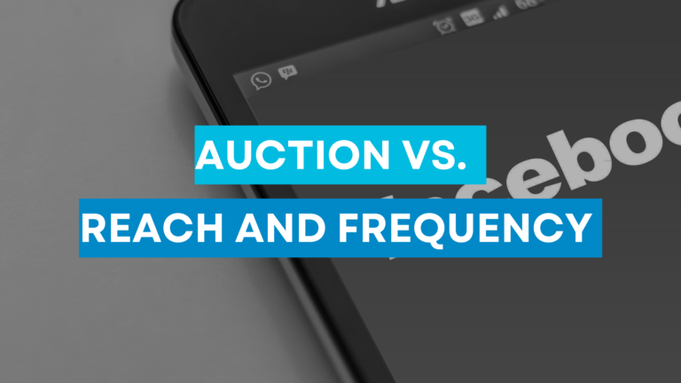 Read more about the article Auction vs. Reach and Frequency Campaigns on Facebook: Understanding the Key Differences