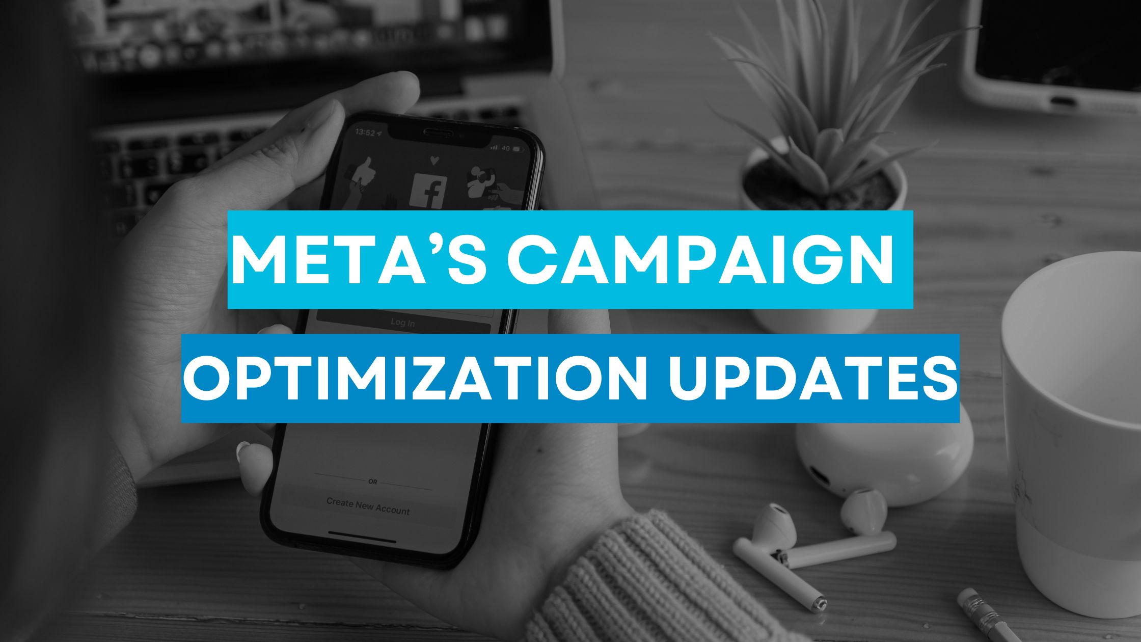 Read more about the article Meta’s Campaign Optimization Updates: What You Need to Know